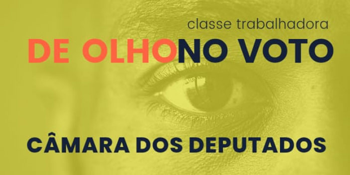 Deputados bolsonaristas que tentam reeleição votaram contra os trabalhadores